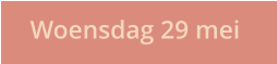 Woensdag 29 mei