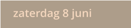 zaterdag 8 juni